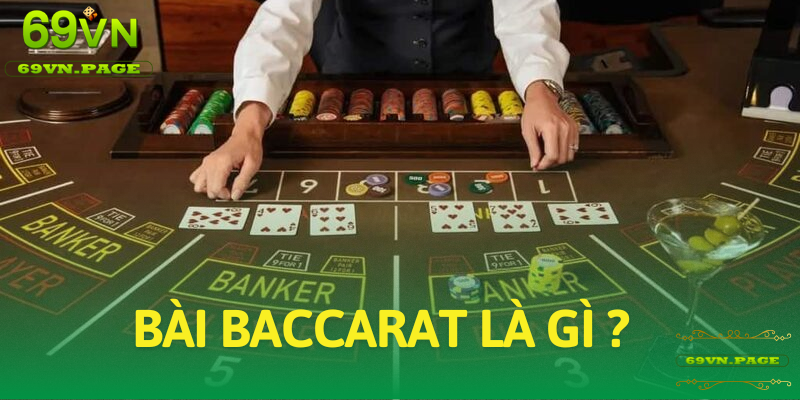 Giới thiệu về trò chơi Baccarat tại 69VN