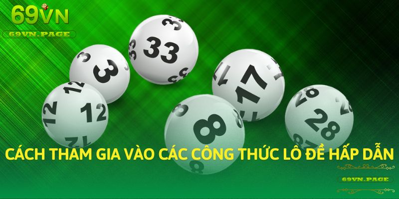 Cách tham gia vào các công thức lô đề hấp dẫn