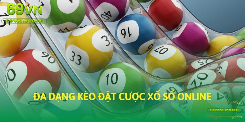 Đa Dạng Kèo Đặt Cược Xổ Số Online