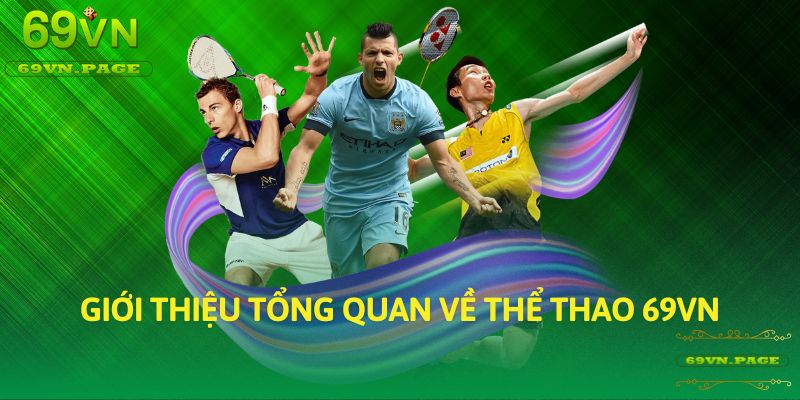 Giới thiệu tổng quan về thể thao 69VN