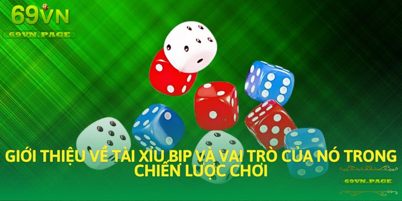 Giới thiệu về tài xỉu bịp và vai trò của nó trong chiến lược chơi