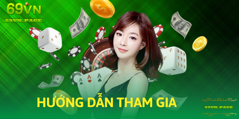 Hướng dẫn tham gia sảnh cá cược casino 69VN