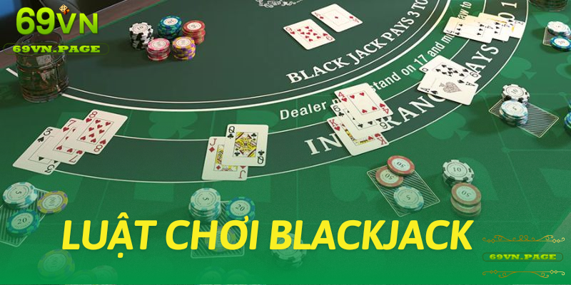 Luật chơi Blackjack