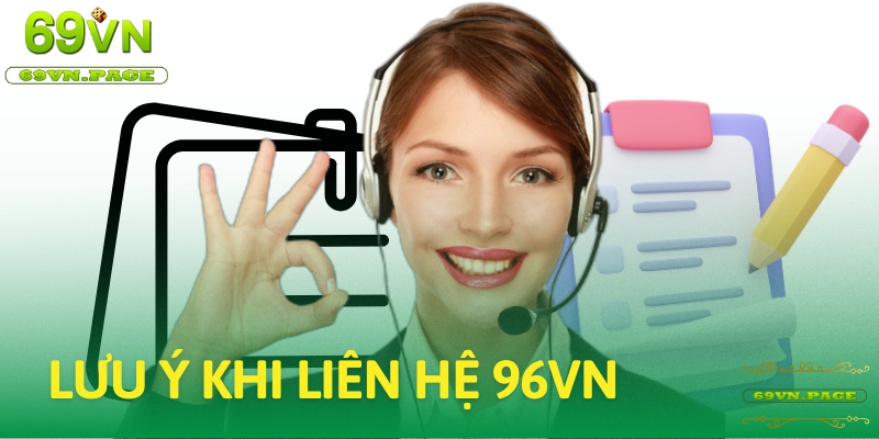 Lưu ý quan trọng khi liên hệ 69VN bạn cần biết 