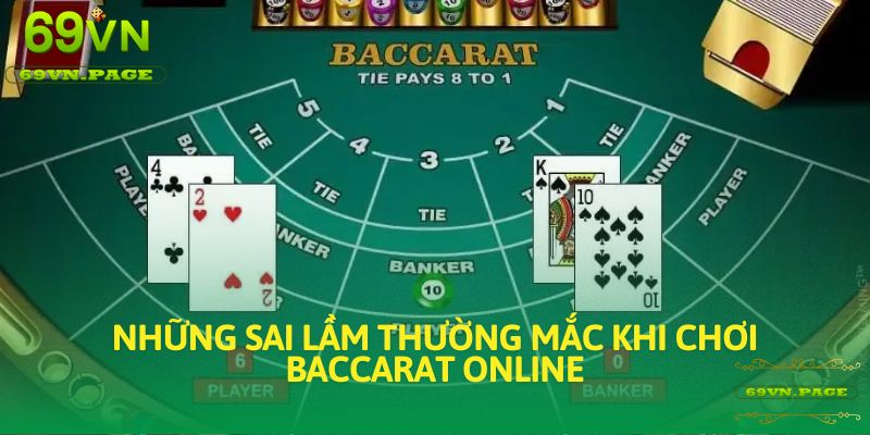 Những sai lầm thường mắc khi chơi baccarat online