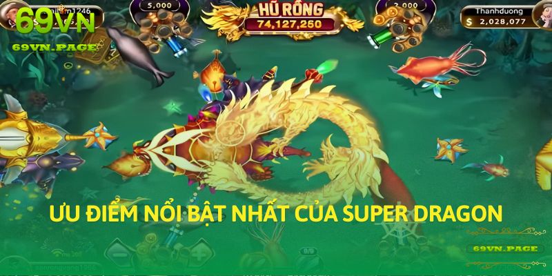 Ưu điểm nổi bật nhất của Super Dragon